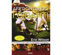 Affrontando i giganti. Non arrenderti mai. Non mollare mai. Non perdere mai la speranza