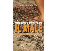 Affrontare e trasformare il male. Vie verso una relazione riconciliata