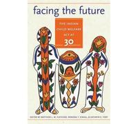 Affrontare il futuro: The Indian Child Welfare ACT at 30 - Libro in...