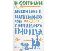 Affrontare il matrimonio con l'intelligenza emotiva