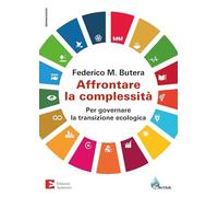 Affrontare la complessità. Per governare la transizione ecologica