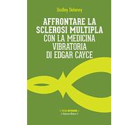 Affrontare la sclerosi multipla con la medicina vibratoria di Edgar Cyace
