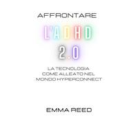 Affrontare l'ADHD 2.0: La tecnologia come alleato nel mondo hyperconnect
