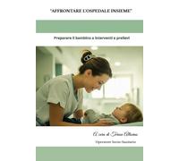 Affrontare l'ospedale insieme: Preparare il bambino ad interventi e prelievi: 3