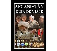 AFGANISTÁN GUÍA DE VIAJE 2025