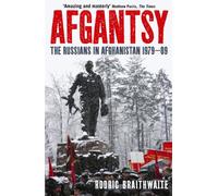 Afgantsy: The Russians in Afghanistan, 1979-89