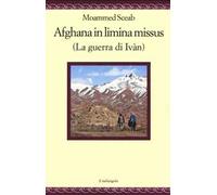 Afghana in limina missus (La guerra di Ivàn). Ediz. italiana e latina