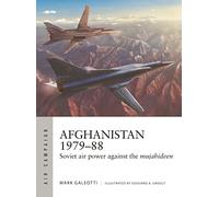 Mark Galeotti Afghanistan 1979-88 (Tascabile) Air Campaign