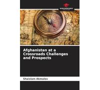 Afghanistan at a Crossroads Challenges and Prospects