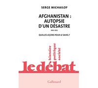 Afghanistan : autopsie d'un désastre: 2001-2021. Quelles leçons pour le Sahel ?