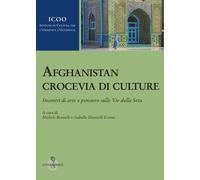 Afghanistan crocevia di culture. Incontri di arte e pensiero sull