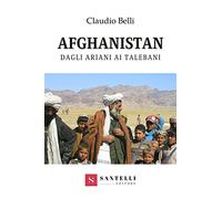 Afghanistan. Dagli ariani ai talebani