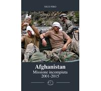 Afghanistan. Missione Incompiuta 2001-2015. - [Poets & Sailors]