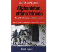 Afghanistan, ultima trincea. La sfida che non possiamo perdere