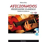 Aficionados. Professione flamenco. Metodo per chitarra. Con CD Audio