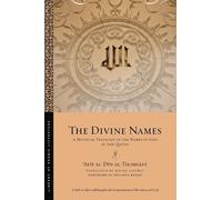 The Divine Names: A Mystical Theology of the Names of God in the Qur?an: 107