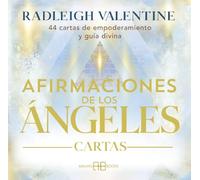 Afirmaciones de los ángeles. Cartas: 44 cartas de empoderamiento y guía divina