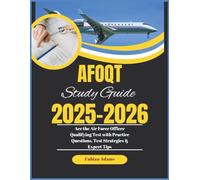 AFOQT Study Guide 2025-2026: Ace the Air Force Officer Qualifying Test with Practice Questions, Test Strategies & Expert Tips