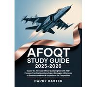 AFOQT STUDY GUIDE 2025-2026: Master the Air force Officer Qualifying Test with 450+ Premium Practice Questions, Expert Strategies & Shortcuts to Dominate the Exam & Outperform the Competition