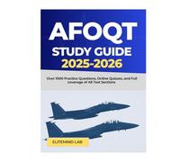 AFOQT STUDY GUIDE 2025-2026: Over 1000 Practice Questions, Online Quizzes, and Full Coverage of All Test Sections