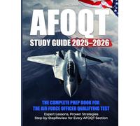 AFOQT STUDY GUIDE 2025-2026: The complete Prep book for the Air Force Officer Qualifying test expert lessons proven strategies e step by step review for every AFOQT section