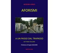 Aforismi. A un passo dal trapasso. Vol. 7