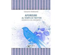 Aforismi al tempo di Twitter. Grammatica dell'immanenza