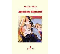Aforismi distratti. Nuova ediz.