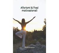 Aforismi e frasi motivazionali: Lasciati ispirare al risveglio