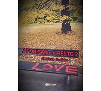 Aforismi e il resto (Vol. 2)