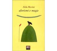 Aforismi e magie. Ediz. illustrata