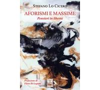 Aforismi e massime. Pensieri in libertà. Ediz. illustrata