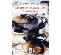 Aforismi e massime. Pensieri in libertà. Ediz. illustrata