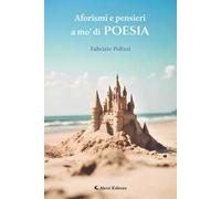 Aforismi e pensieri a mo' di poesia