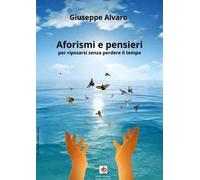 Aforismi e pensieri. Per riposarsi senza perdere il tempo