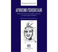 Aforismi federiciani. Poche parole, frutto di travagliate esperienze, per chi ha voglia di meditare. Ediz. per la scuola
