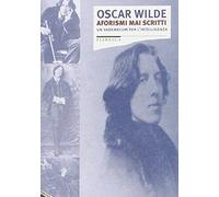 Aforismi mai scritti. Un vademecum per l'intelligenza