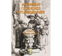 Aforismi olandesi e fiamminghi. Ediz. olandese e italiana