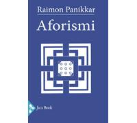 Aforismi - Panikkar Raimon