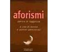 Aforismi. Parole di saggezza. Ediz. illustrata