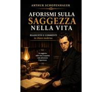 AFORISMI SULLA SAGGEZZA NELLA VITA: Riassunto e commenti in chiave moderna