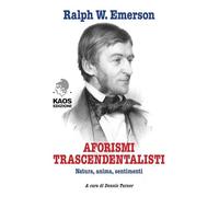 Aforismi trascendentalisti. Natura, anima, sentimenti