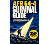 AFR 64-4 Survival Guide: Search & Rescue Training for Emergency Preparedness and Unexpected Situations