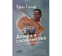 Africa a cronometro. Cronaca della «Mille Miglia Nera»