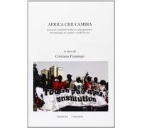 Africa che cambia. Processi evolutivi in Africa subsahariana: un'antologia di analisi e studi di caso