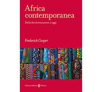 Africa contemporanea. Dalla decolonizzazione a oggi