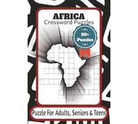 AFRICA Crossword Puzzle: 50+ Fun Crossword Puzzles to Explore African Countries, History, Geography, Wildlife, Culture, Capitals, Famous People, and Landmarks...Gifts for vacations | 120 pages