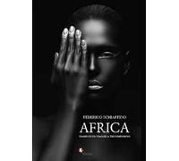 Africa. Diario di un viaggio a tre dimensioni