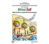 Africa e Gulf. Atlante dei Paesi in crescita nell'era del coronavirus