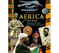 Africa for Kids - through the Lives of its Kings and Queens